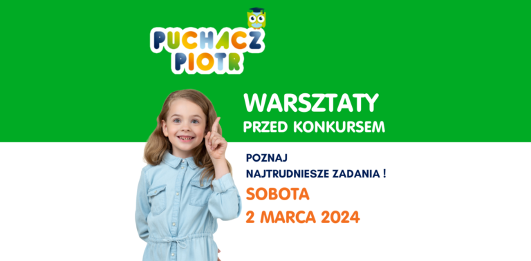 Warsztaty przed Konkursem Puchacza Piotra- najtrudniejsze zadania