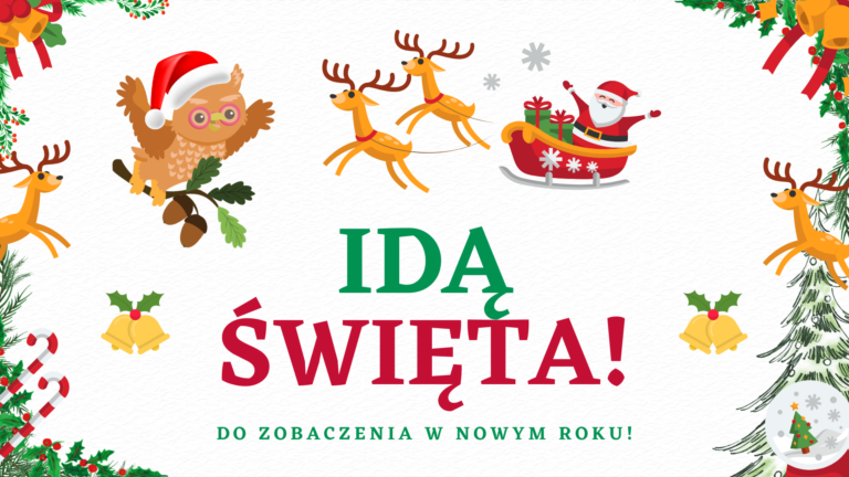 Idą Święta! Do zobaczenia w Nowym Roku!