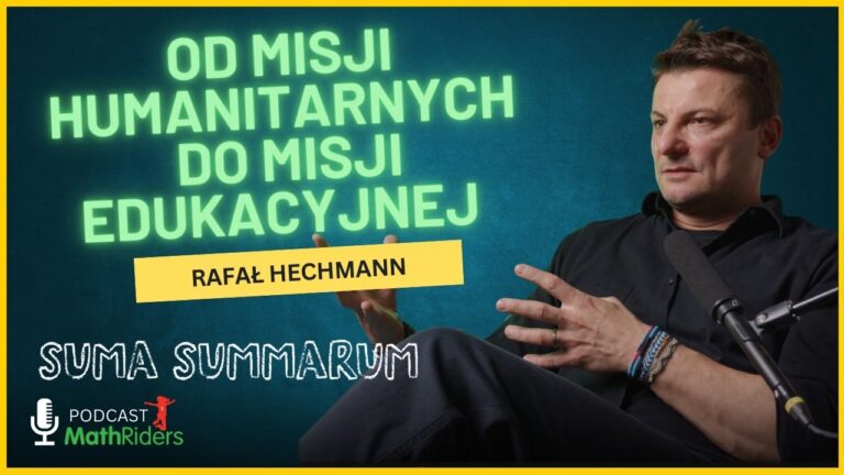 Od&nbsp;misji humanitarnych do&nbsp;MathRiders | Podcast „Suma Summarum” MathRiders