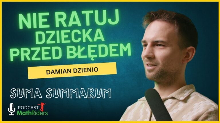 Jak uczą błędy i&nbsp;doświadczenie? | Podcast „Suma Summarum” MathRiders