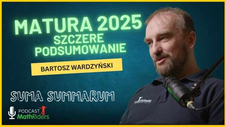 Matura z&nbsp;matematyki 2025 | Podcast „Suma Summarum” MathRiders