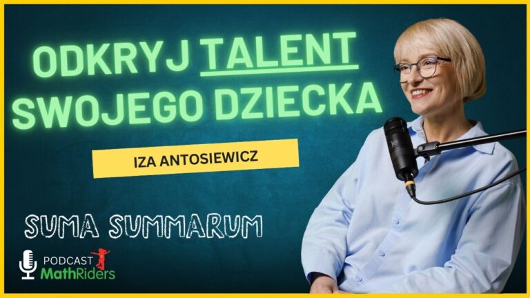 Talenty dziecka – jak odkrywać i&nbsp;wspierać potencjał? | Podcast „Suma Summarum” MathRiders