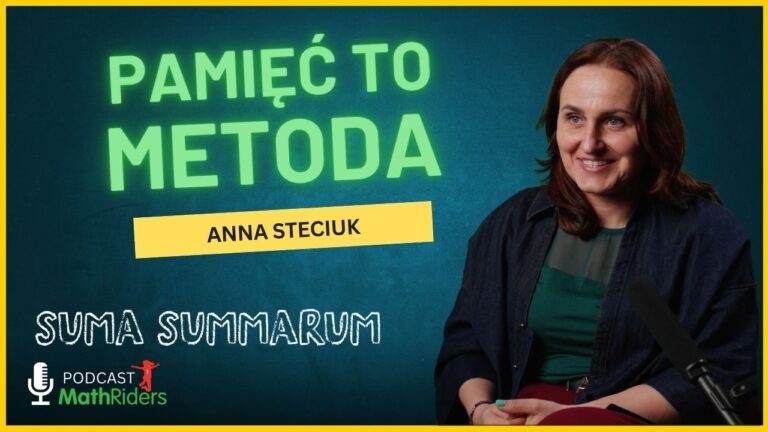 Dlaczego jedni zapamiętują szybciej, a&nbsp;inni uczą się godzinami bez&nbsp;efektu? | Podcast „Suma Summarum” MathRiders