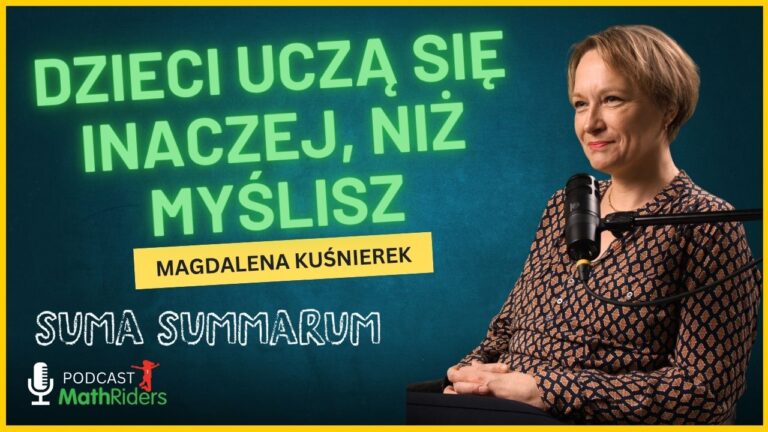 Jak dzieci naprawdę uczą się matematyki? | Podcast „Suma Summarum” MathRiders
